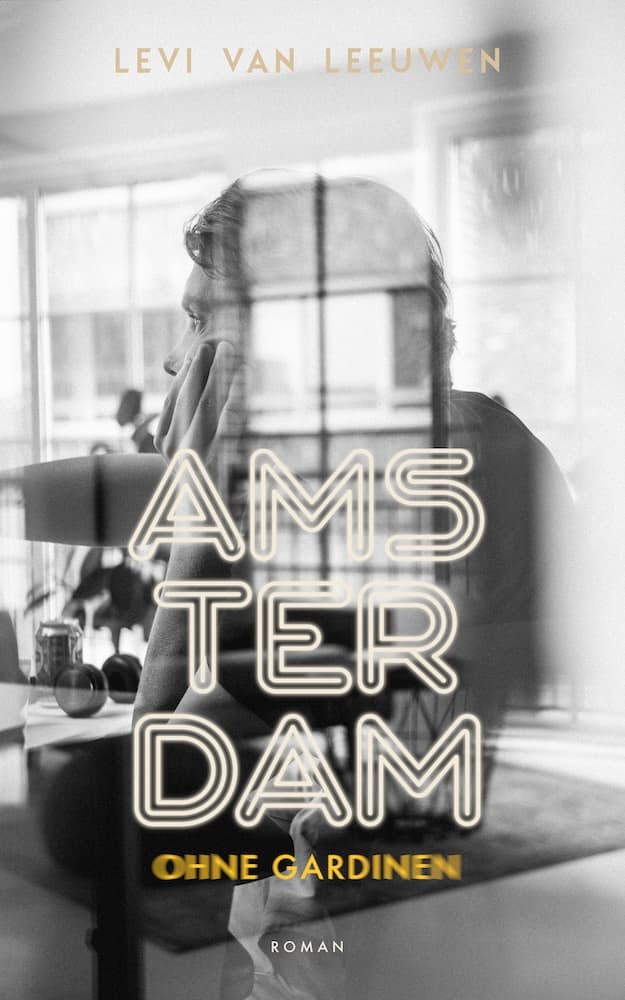 Amsterdam ohne Gardinen - Roman von Levi van Leeuwen